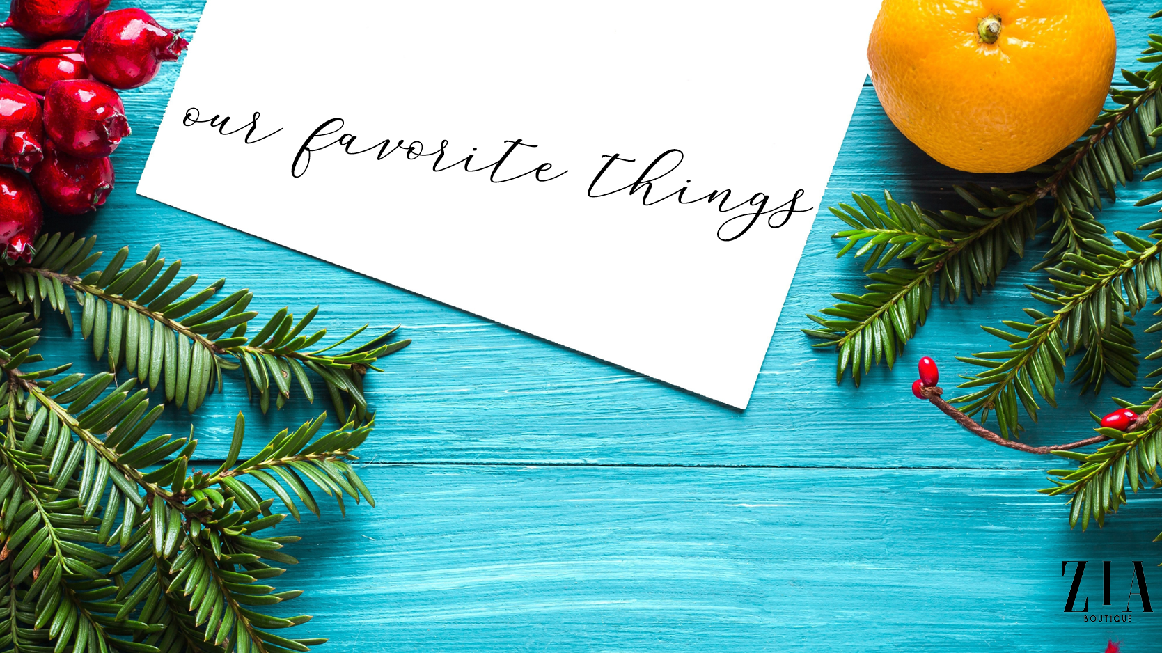 ZIA's Favorite Things - Holiday Gift Guide