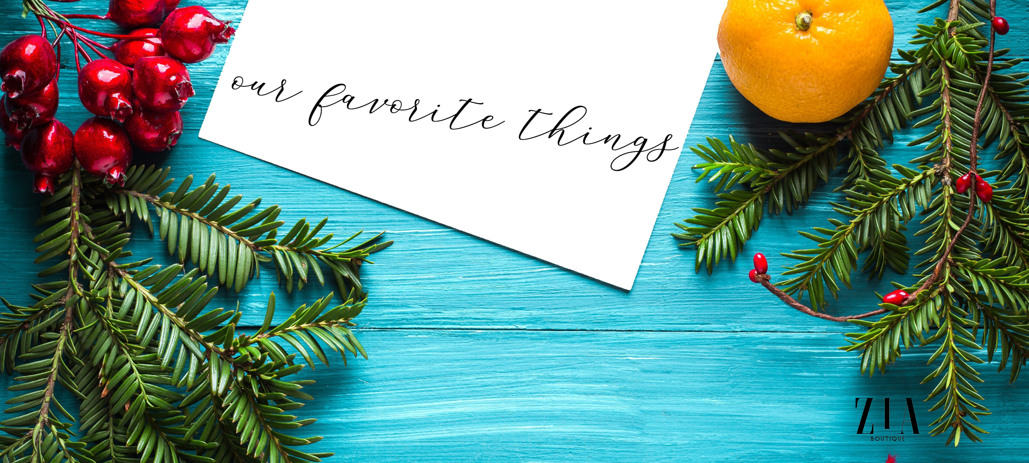 ZIA's Favorite Things - Holiday Gift Guide